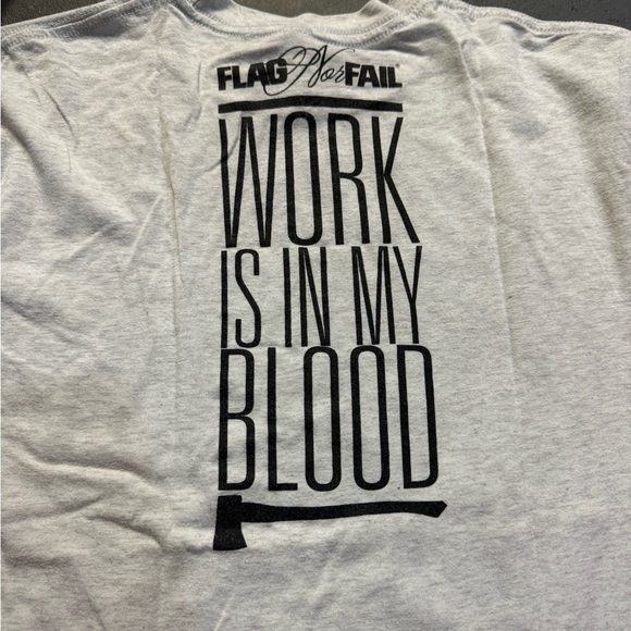 Flag nor fail tee, Work is in my blood, When you stop to breathe. Size small - Picture 6 of 6